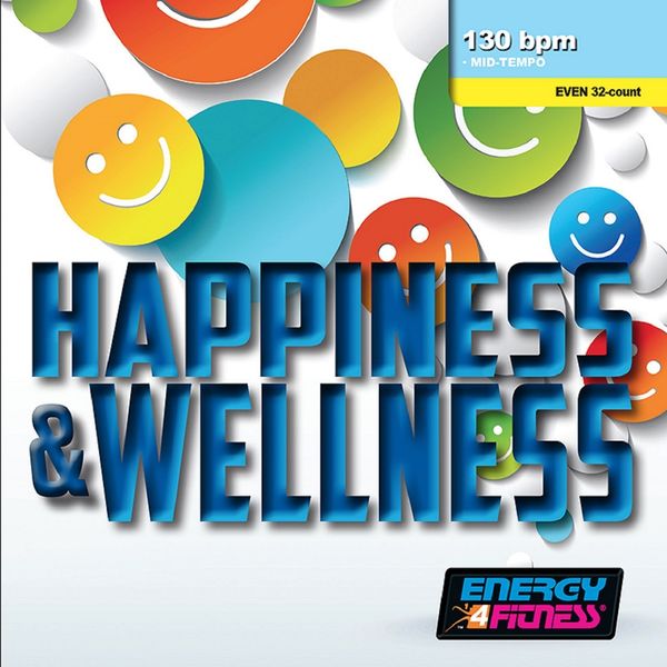 Various Artists - Happiness & Wellness (Mixed Compilation for Fitness & Workout - 130 BPM - 32 Count - Ideal for Mid-Tempo) Various Artists - Happiness & Wellness (Mixed Compilation for Fitness & Workout - 130 BPM - 32 Count - Ideal for Mid-Tempo)
