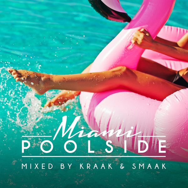 Kraak & Smaak - Poolside Miami 2018 Kraak & Smaak - Poolside Miami 2018