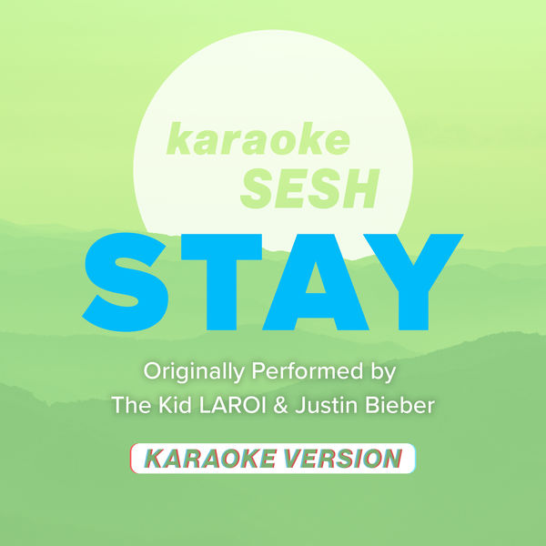 karaoke SESH|Stay (Originally Performed by The Kid LAROI & Justin Bieber) (Karaoke Version)