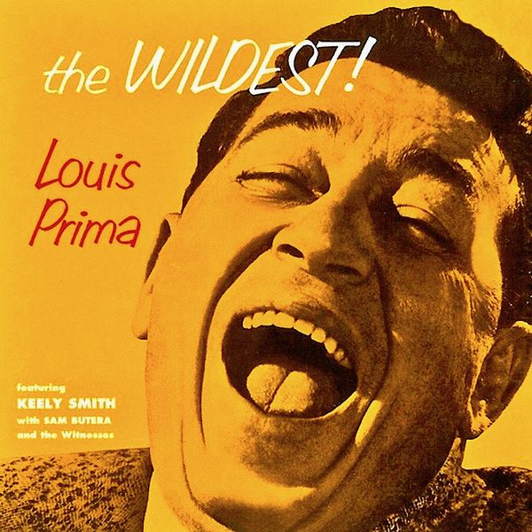 Louis Prima|The Wildest! (Remastered) Louis Prima|The Wildest! (Remastered)