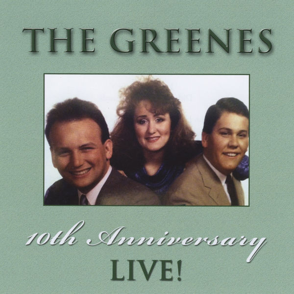 The Greenes - 10th Anniversary Live The Greenes - 10th Anniversary Live
