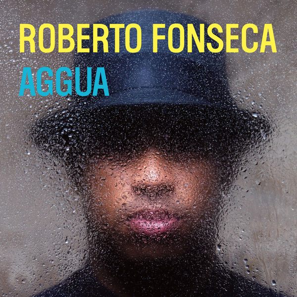 Roberto Fonseca - Aggua Roberto Fonseca - Aggua