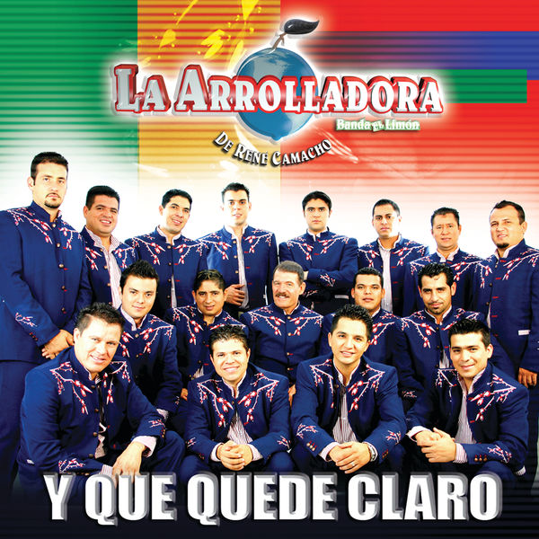 La Arrolladora Banda El Limón De Rene Camacho - Y Que Quede Claro La Arrolladora Banda El Limón De Rene Camacho - Y Que Quede Claro