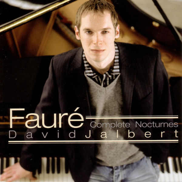 Gabriel Fauré|Faure: Complete Nocturnes - David Jalbert