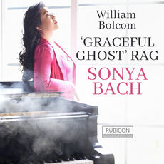 William Bolcom: Graceful Ghost Rag, Sonya Bach - Qobuz