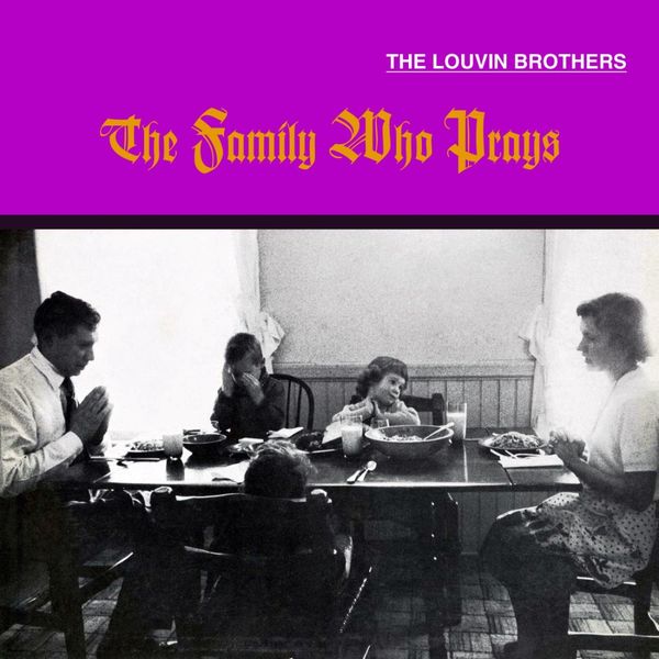 The Louvin Brothers - The Family Who Prays The Louvin Brothers - The Family Who Prays