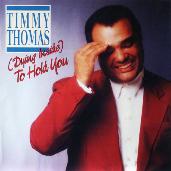 Timmy Thomas|(Dying Inside) To Hold You Timmy Thomas|(Dying Inside) To Hold You