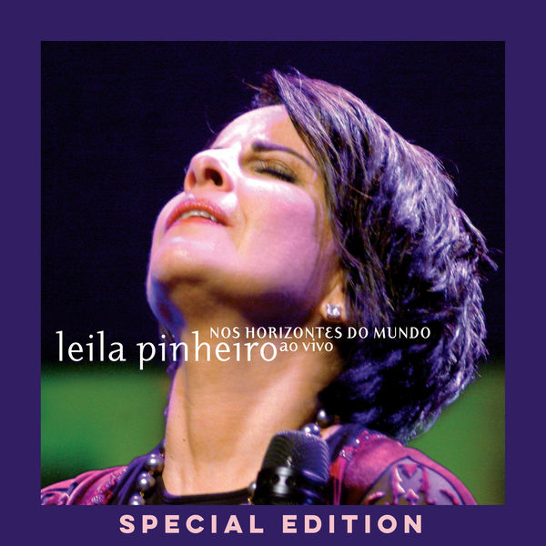 Leila Pinheiro|Nos Horizontes do Mundo (Special Edition) (Ao Vivo) Leila Pinheiro|Nos Horizontes do Mundo (Special Edition) (Ao Vivo)