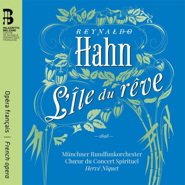 Hervé Niquet - Hahn : L'île du rêve Hervé Niquet - Hahn : L'île du rêve