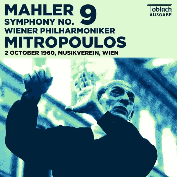 Dimitri Mitropoulos|Mahler: Symphony No. 9 – Mitropoulos, Wiener Philharmoniker (Toblach Ausgabe) Dimitri Mitropoulos|Mahler: Symphony No. 9 – Mitropoulos, Wiener Philharmoniker (Toblach Ausgabe)