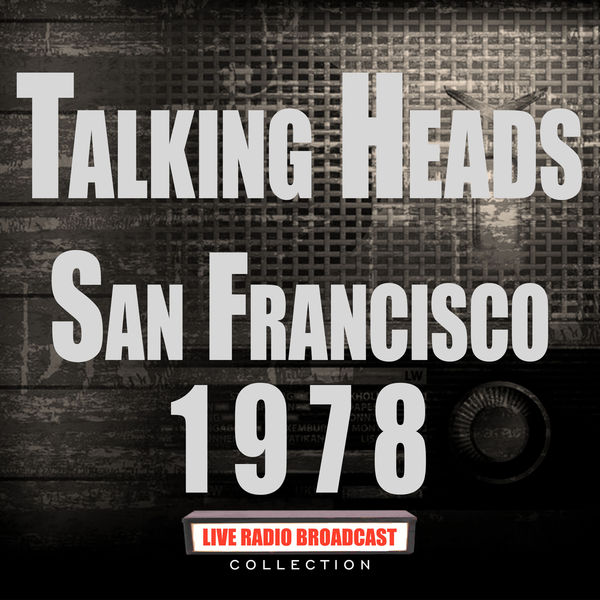 Talking Heads - San Francisco 1978 Talking Heads - San Francisco 1978