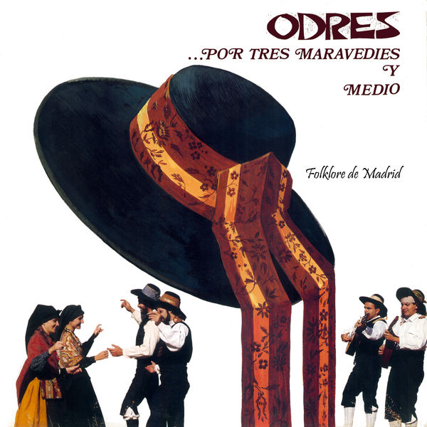Odres - Por Tres Maravedíes y Medio. Folklore de Madrid Odres - Por Tres Maravedíes y Medio. Folklore de Madrid