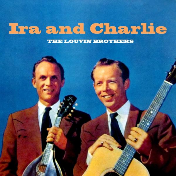 The Louvin Brothers - Ira & Charlie The Louvin Brothers - Ira & Charlie