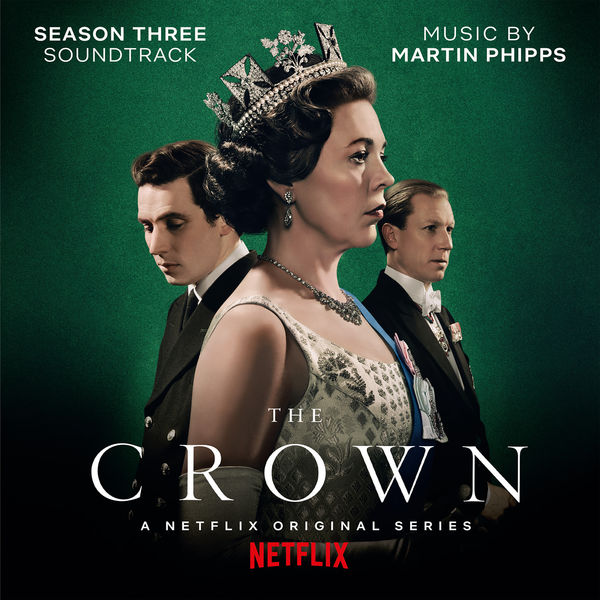 Martin Phipps - The Crown: Season Three (Soundtrack from the Netflix Original Series) Martin Phipps - The Crown: Season Three (Soundtrack from the Netflix Original Series)