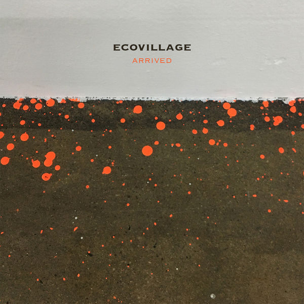 Ecovillage|Arrived