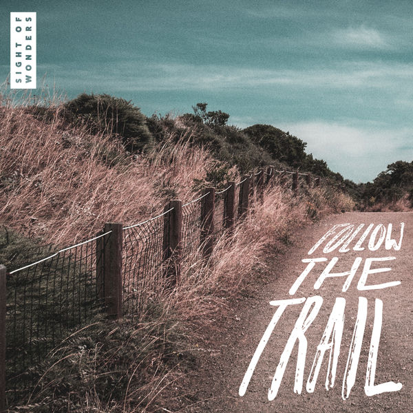 Sight of Wonders - Follow the Trail Sight of Wonders - Follow the Trail