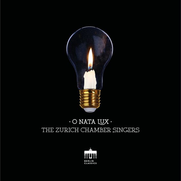 The Zurich Chamber Singers|O Nata Lux The Zurich Chamber Singers|O Nata Lux