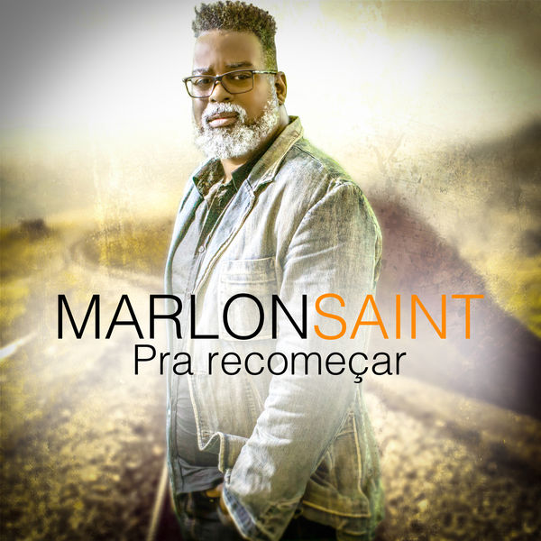 Marlon Saint - Pra Recomeçar Marlon Saint - Pra Recomeçar