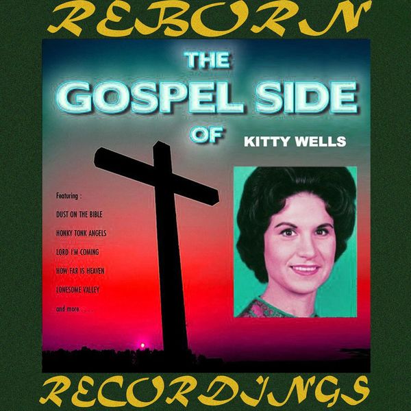 Kitty Wells - The Gospel Side Of Kitty Wells (HD Remastered) Kitty Wells - The Gospel Side Of Kitty Wells (HD Remastered)