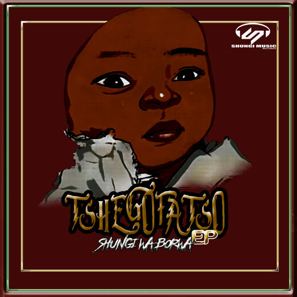 Shungi Wa Borwa|Tshegofatso Shungi Wa Borwa|Tshegofatso