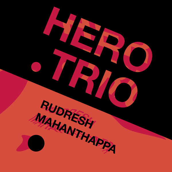Rudresh Mahanthappa - Hero Trio Rudresh Mahanthappa - Hero Trio