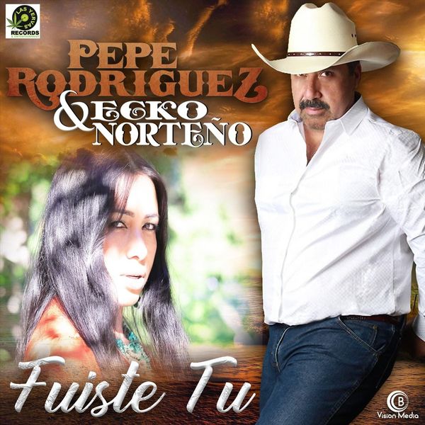 Pepe Rodriguez & Ecko Norteno - Fuiste Tu Pepe Rodriguez & Ecko Norteno - Fuiste Tu