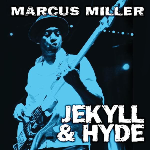 Marcus Miller|Jekyll & Hyde Marcus Miller|Jekyll & Hyde