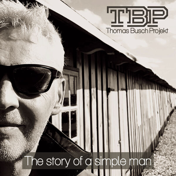 Thomas Busch Projekt|The story of a simple man Thomas Busch Projekt|The story of a simple man