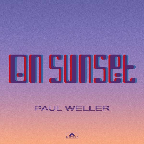 Paul Weller|On Sunset (Deluxe) Paul Weller|On Sunset (Deluxe)