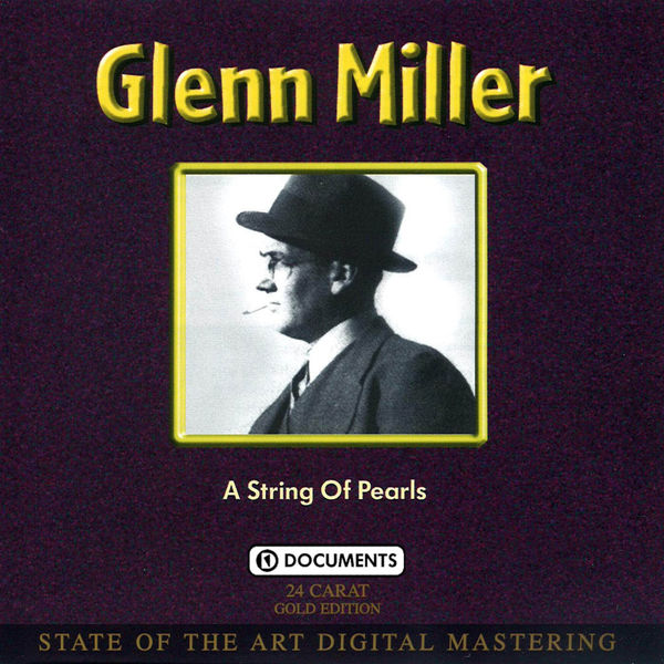 Glenn Miller - A String Of Pearls Glenn Miller - A String Of Pearls