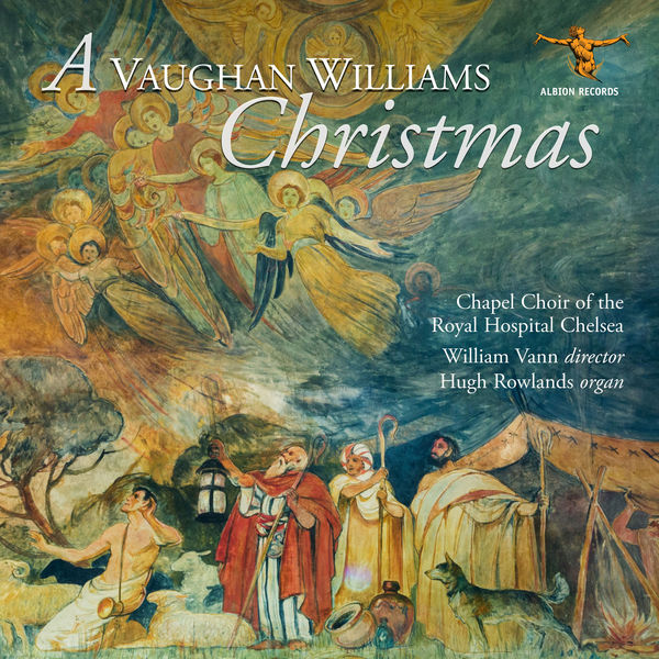 Chapel Choir of the Royal Hospital Chelsea|A Vaughan Williams Christmas Chapel Choir of the Royal Hospital Chelsea|A Vaughan Williams Christmas