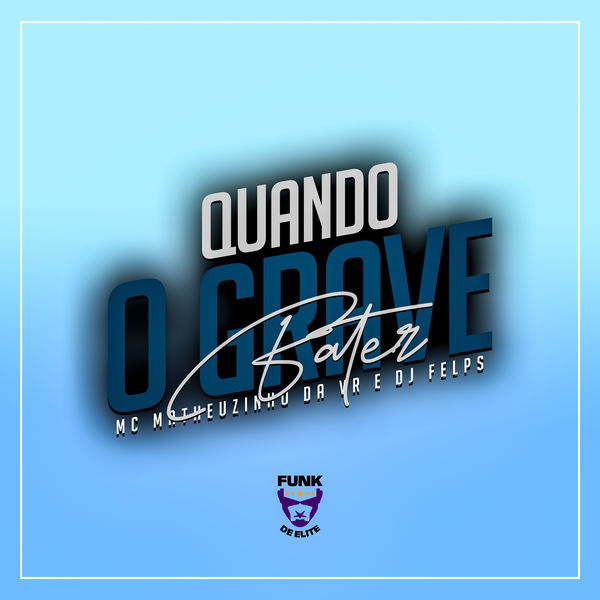 Mc Matheuzinho da Vr|Quando o Grave Bater Mc Matheuzinho da Vr|Quando o Grave Bater