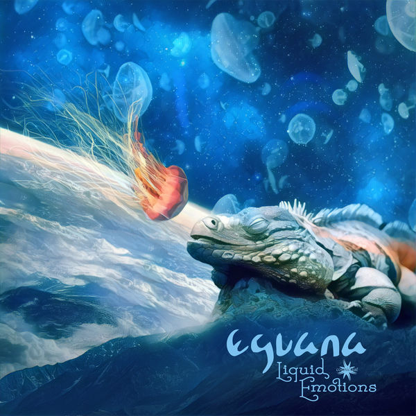 Eguana|Liquid Emotions Eguana|Liquid Emotions