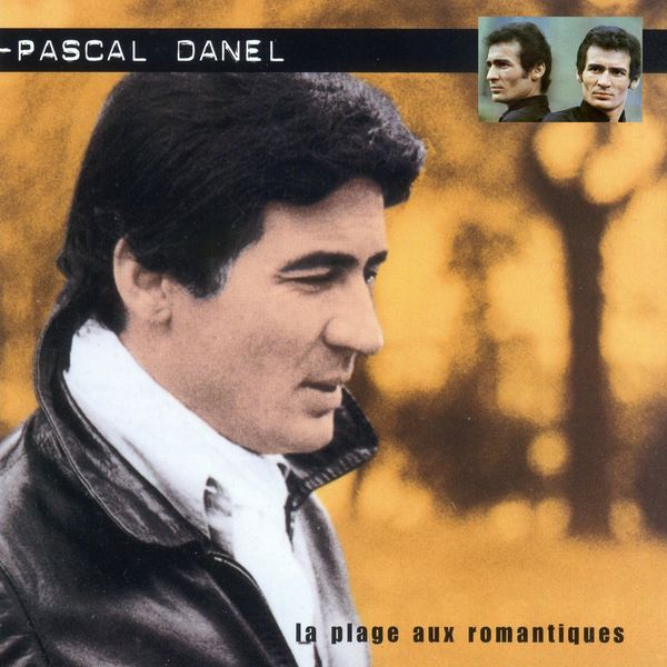 Pascal Danel|Pascal Danel - La plage aux romantiques