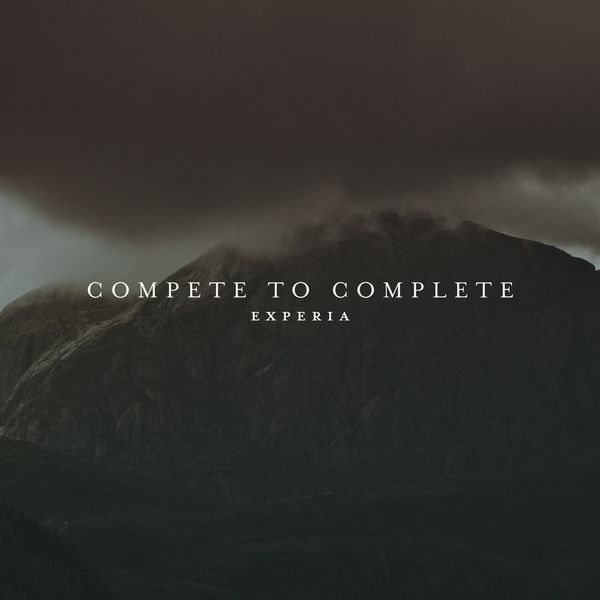 EXPERIA - Compete to Complete EXPERIA - Compete to Complete