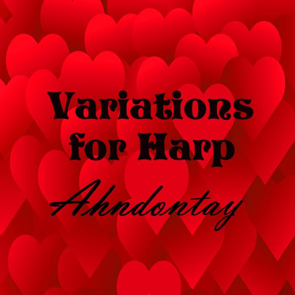 Ahndontay - Variations for Harp Ahndontay - Variations for Harp
