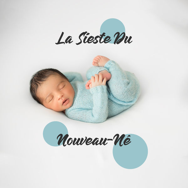 Álbum La Sieste Du NouveauNé La Musique pour Le Bébé pour L