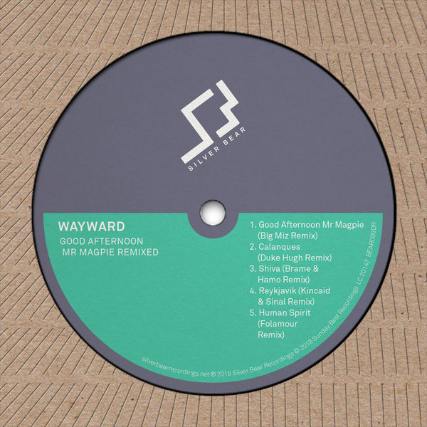 Wayward - Good Afternoon Mr Magpie Remixed EP Wayward - Good Afternoon Mr Magpie Remixed EP
