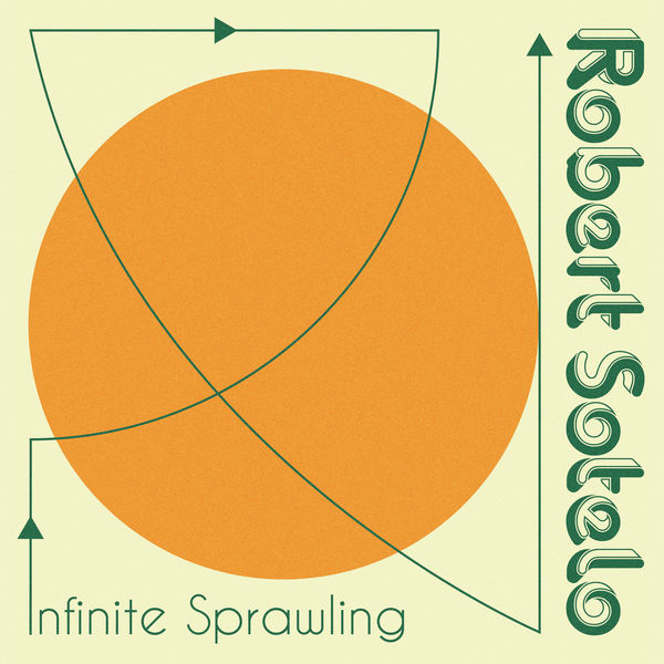 Robert Sotelo|Infinite Sprawling Robert Sotelo|Infinite Sprawling