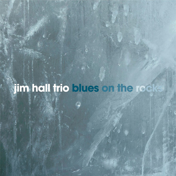 Jim Hall|Blues on the Rocks Jim Hall|Blues on the Rocks
