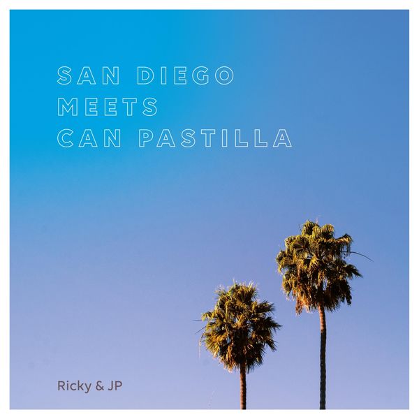 Ricky & JP - San Diego Meets Can Pastilla Ricky & JP - San Diego Meets Can Pastilla