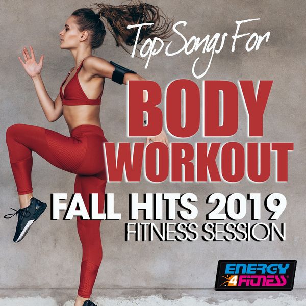 Various Artists - Top Songs For Body Workout Fall Hits 2019 Fitness Session (15 Tracks Non-Stop Mixed Compilation for Fitness & Workout - 128 Bpm / 32 Count) Various Artists - Top Songs For Body Workout Fall Hits 2019 Fitness Session (15 Tracks Non-Stop Mixed Compilation for Fitness & Workout - 128 Bpm / 32 Count)