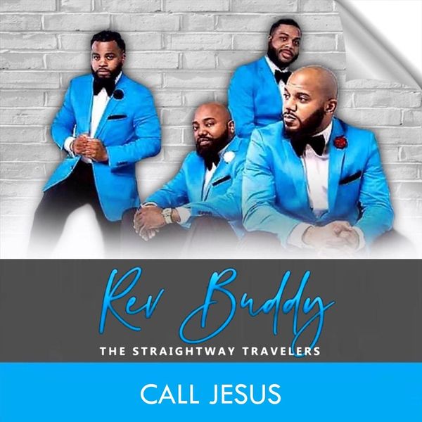Buddy & the Straightway Travelers - Call Jesus (Live) Buddy & the Straightway Travelers - Call Jesus (Live)