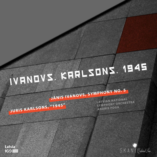 Latvian National Symphony Orchestra|Ivanovs & Karlsons: 1945 Latvian National Symphony Orchestra|Ivanovs & Karlsons: 1945