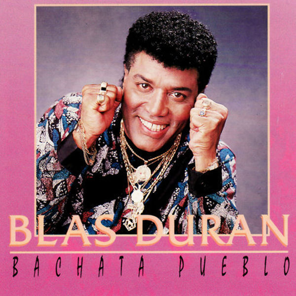 Blas Durán|Bachata del Pueblo Blas Durán|Bachata del Pueblo