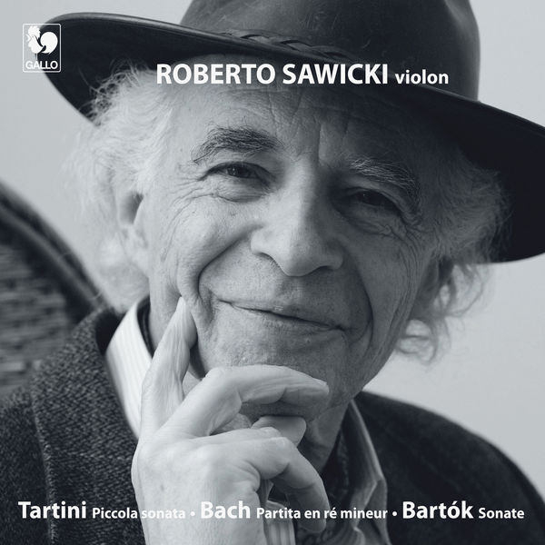 Roberto Sawicki|Tartini: Piccola Sonata for Solo Violin in D Major, B.D4 - Bach: Partita for Solo Violin No. 2 in D Minor, BWV 1004 - Bartók: Sonata for Solo Violin, Sz. 117