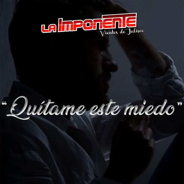 La Imponente Vientos De Jalisco - Quítame Este Miedo La Imponente Vientos De Jalisco - Quítame Este Miedo