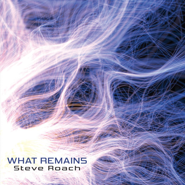 Steve Roach|What Remains Steve Roach|What Remains