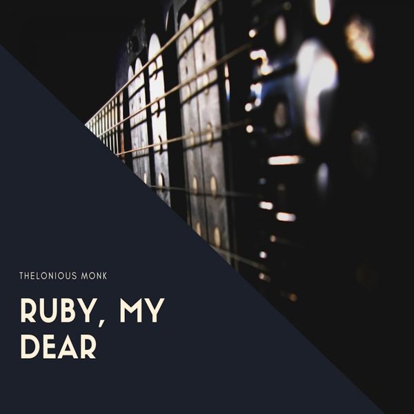 Thelonious Monk - Ruby, My Dear Thelonious Monk - Ruby, My Dear
