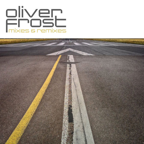 Oliver Frost - Mixes & Remixes Oliver Frost - Mixes & Remixes